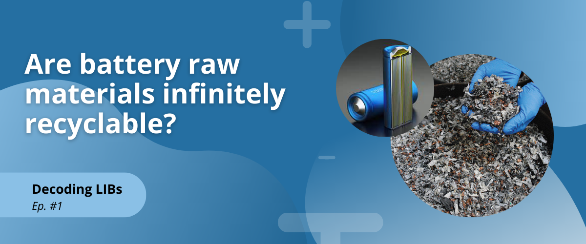 Raw Battery Materials: Infinite Recyclability?
