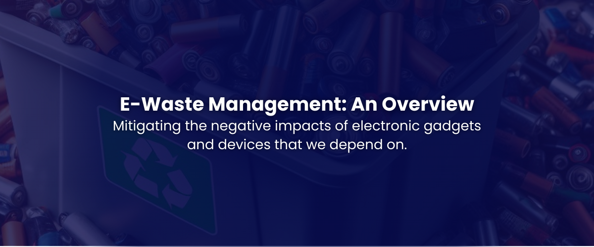 E-Waste Management: An Overview