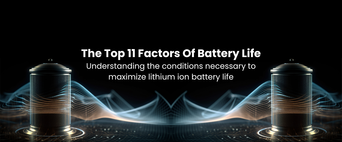 The Top 11 Factors Of Battery Life